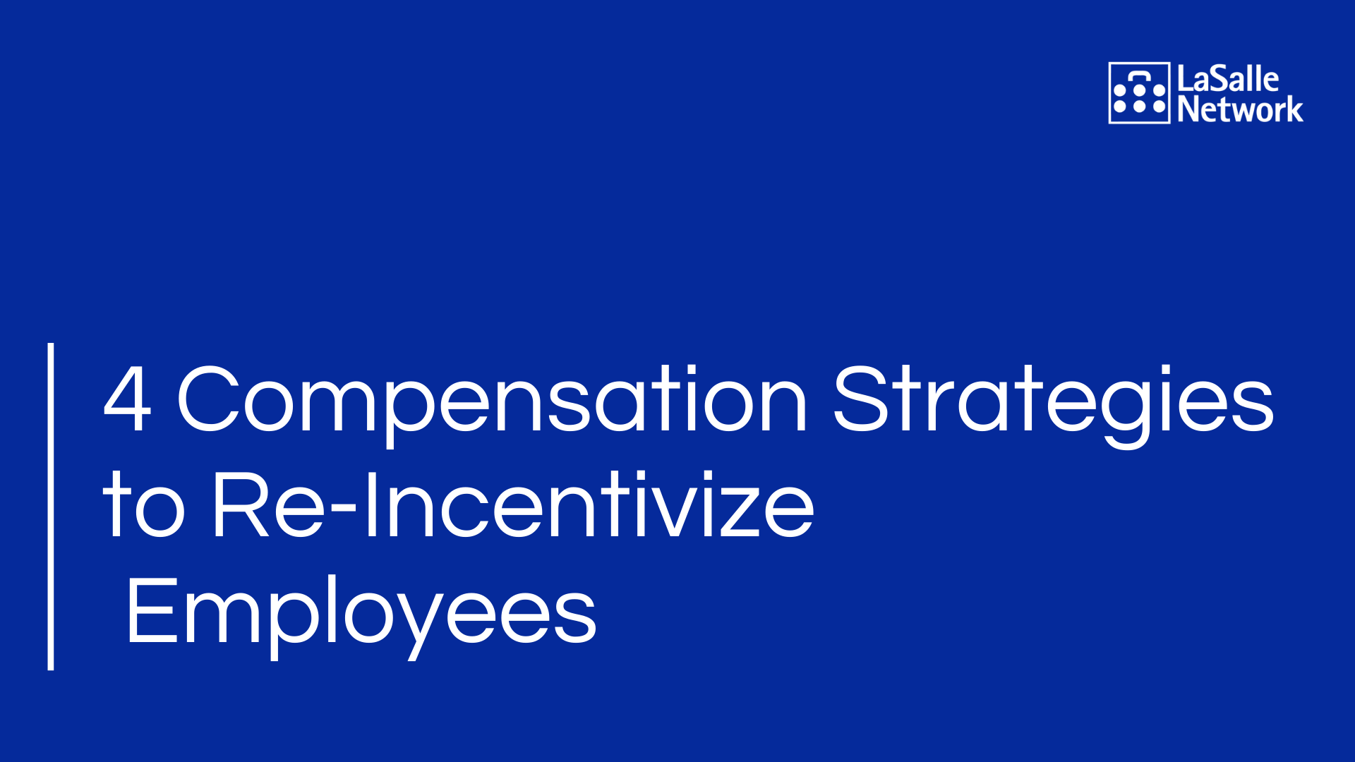 4 Compensation Strategies to ReIncentivize Employees LaSalle Network