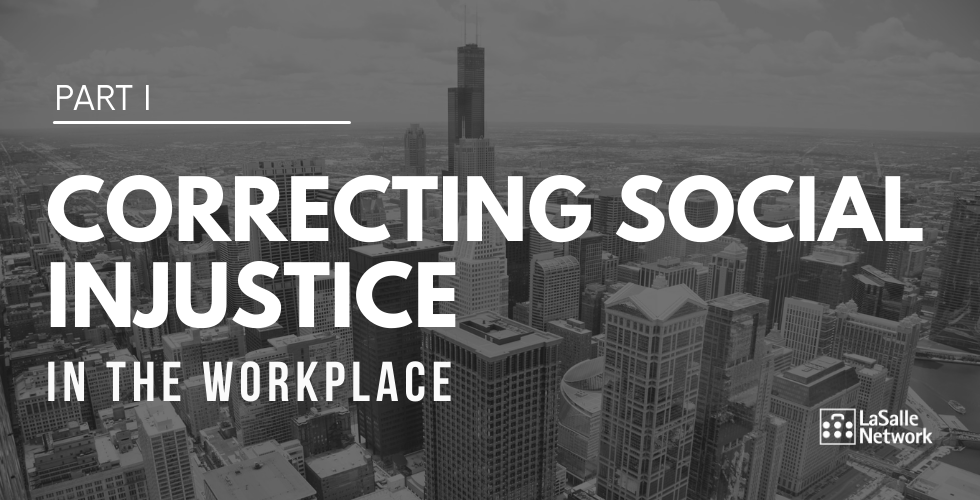 Correcting Social Injustice in the Workplace LaSalle Network