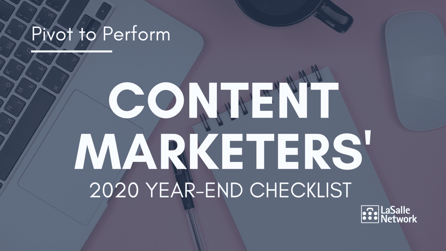 End of Year Checklist for Content Marketers