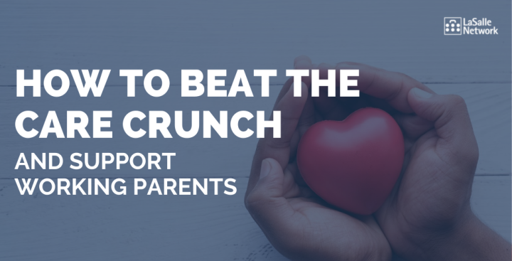 How to Beat the Care Crunch and Support Working Parents