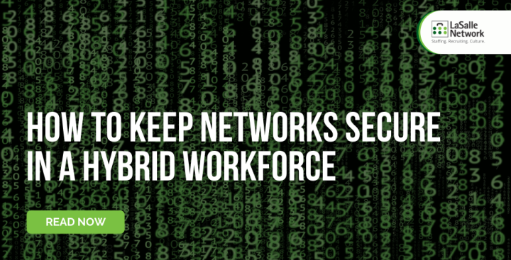How to Keep Networks Secure in a Hybrid Workforce